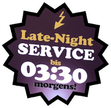 Late night Service - bis 3:30 Uhr